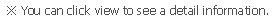 You can click view to see a detail information