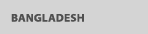 BANGLADESH