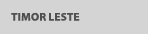TIMOR LESTE